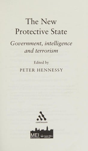 NEW PROTECTIVE STATE: GOVERNMENT, INTELLIGENCE AND TERRORISM; ED. BY PETER HENNESSY