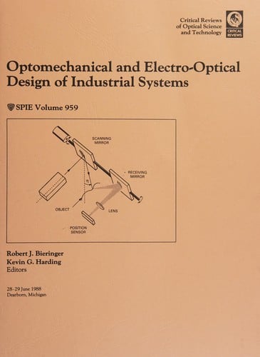Optomechanical and electro-optical design of industrial systems