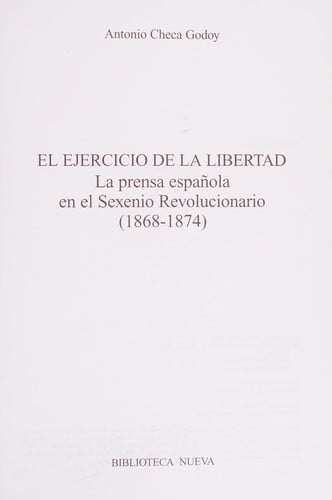 El ejercicio de la libertad. La prensa española en el Sexenio revolucionario (1868-1874)
