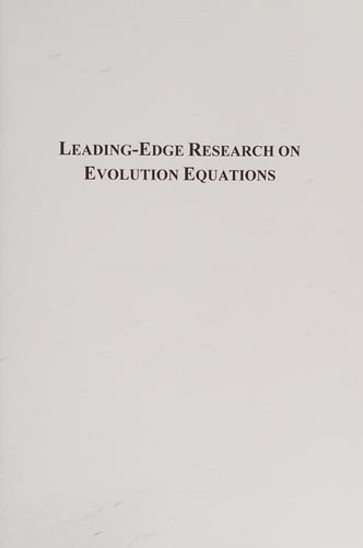 Leading-edge research on evolution equations