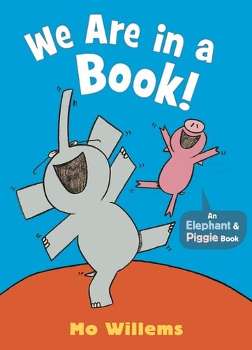 We Are in a Book! (Elephant & Piggie)