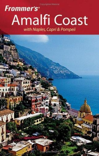 Frommer's Amalfi Coast with Naples, Capri & Pompeii
