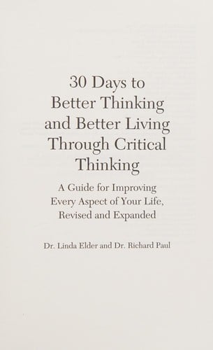 30 days to better thinking and better living with critical thinking