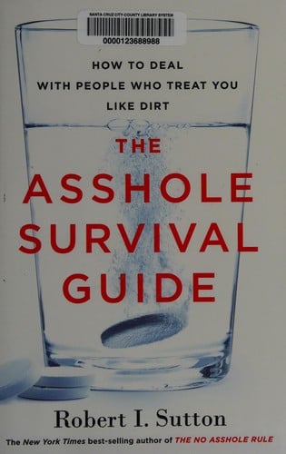 The asshole survival guide