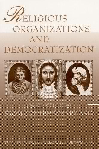 Religious Organizations and Democratization: Case Studies from Contemporary Asia (East Gate Book)