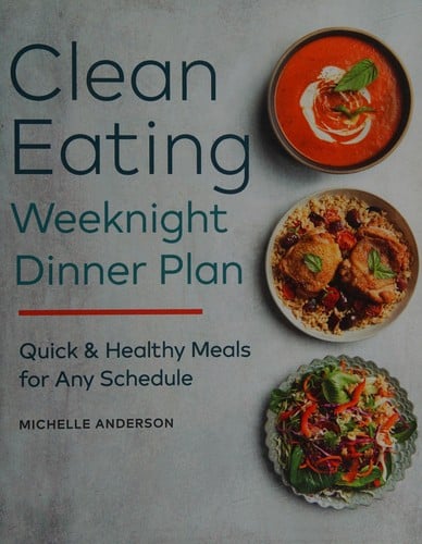 The clean eating weeknight plan