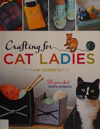 Crafting for cat ladies
