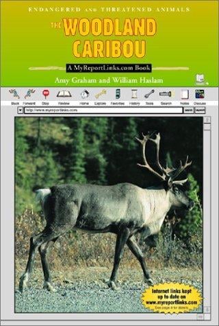 The Woodland Caribou (Endangered and Threatened Animals)