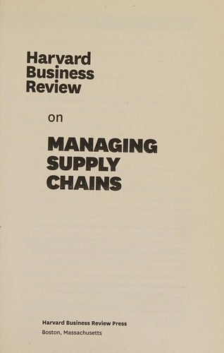 Harvard business review on managing supply chains