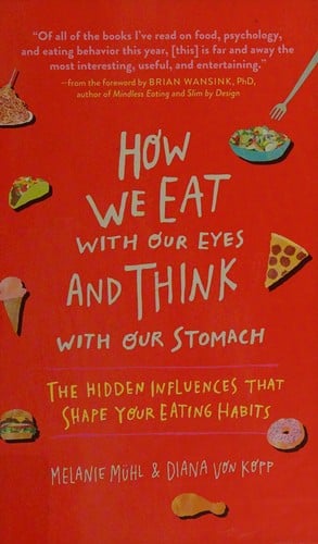 How we eat with our eyes and think with our stomach