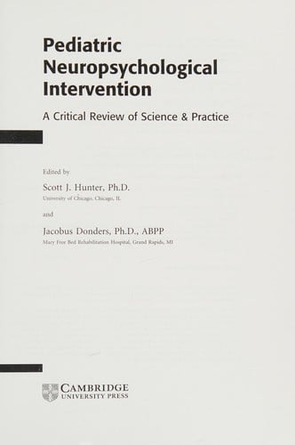 PEDIATRIC NEUROPSYCHOLOGICAL INTERVENTION: A CRITICAL REVIEW OF SCIENCE & PRACTICE; ED. BY SCOTT J. HUNTER