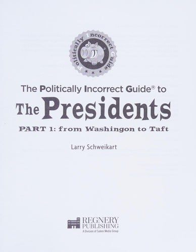 The politically incorrect guide to the presidents