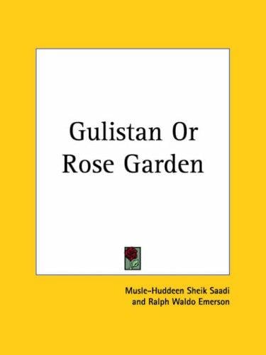 Gulistan or Rose Garden
