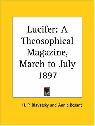 Lucifer - A Theosophical Magazine, March to July 1897