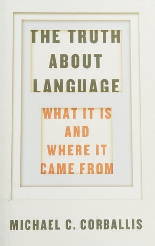 The truth about language