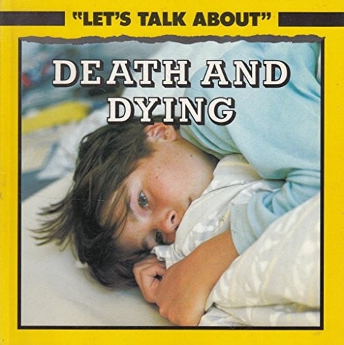 Death and Dying (Let's Talk About)
