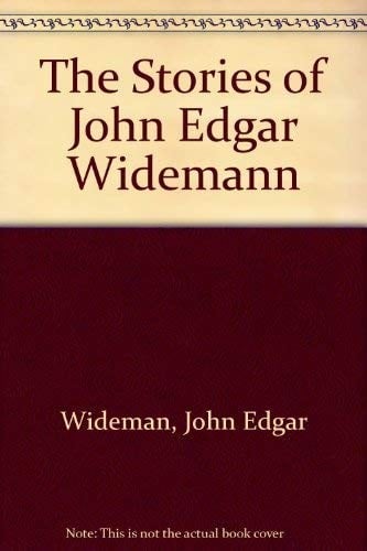 The Stories of John Edgar Widemann