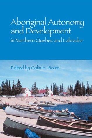 Aboriginal autonomy and development in northern Quebec and Labrador