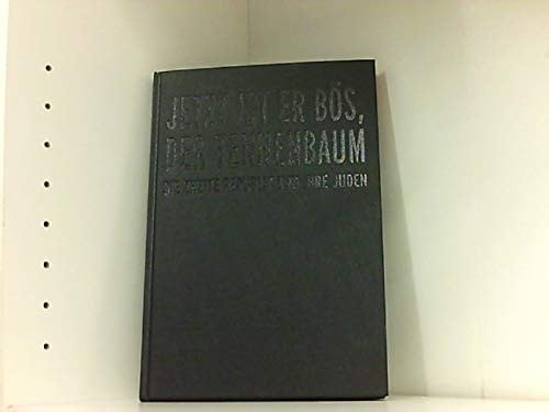 Jetzt ist er b os, der Tennenbaum: die zweite Republik und ihre Juden. Ausstellung des J udischen Museums Wien 20. April - 04. Juli 2005