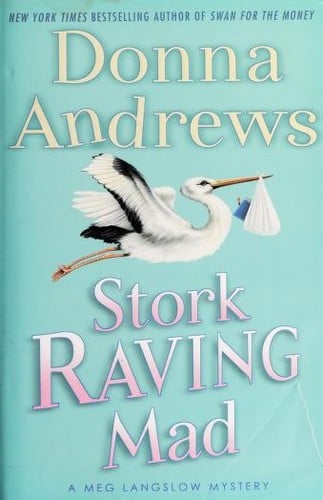 Stork raving mad