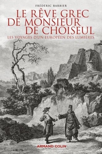 Le rêve grec de monsieur de Choiseul