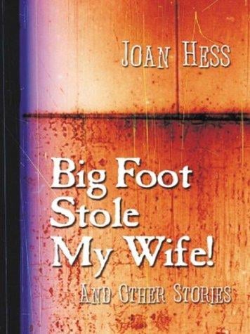 Big Foot stole my wife!
