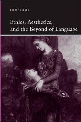 Ethics, aesthetics, and the beyond of language