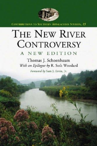 The New River Controversy, A New Edition (Contributions to Southern Appalachian Studies) (Contributions to Southern Appalachian Studies)