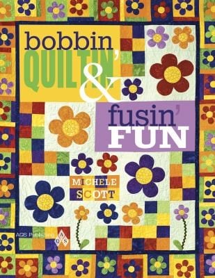 Bobbin quiltin' & fusin' fun