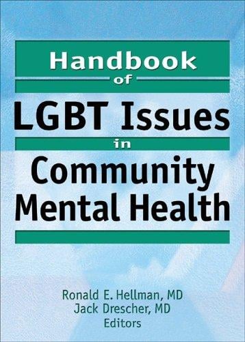 Handbook of LGBT issues in community mental health