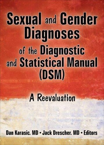 Sexual and gender diagnoses of the Diagnostic and Statistical Manual (DSM): a reevaluation