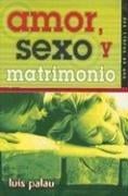 Amor, Sexo Y Matrimony/ Love, Sex And Matrimony
