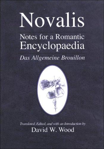 Notes for a Romantic Encyclopaedia: Das Allgemeine Brouillon (Suny Series, Intersections: Philosophy and Critical Theory)