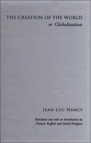 The Creation of the World or Globalization (SUNY Series in Contemporary French Thought)