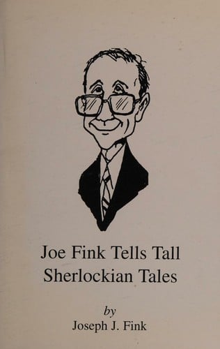 Joe Fink tells tall Sherlockian tales
