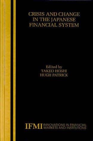 Crisis and change in the Japanese financial system