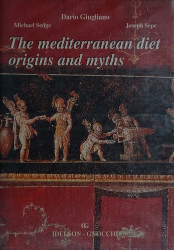 The Mediterranean diet origins and myths