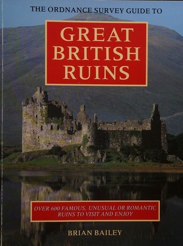 The Ordnance Survey Guide to Great British Ruins