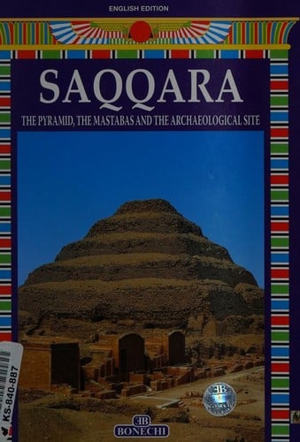 Saqqara the Pyramid, the Mastabas and the Archaeological Site