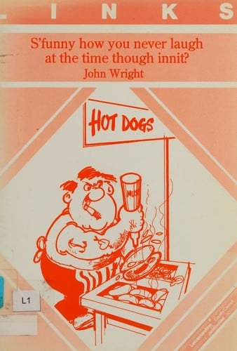 S'funny how you never laugh at the time though innit?