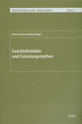 Geschichtsbilder und Gründungsmythen
