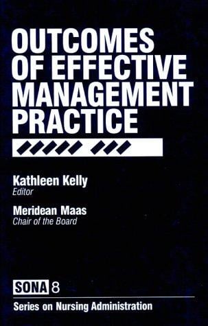 Outcomes of Effective Management Practice (Series on Nursing Administration)