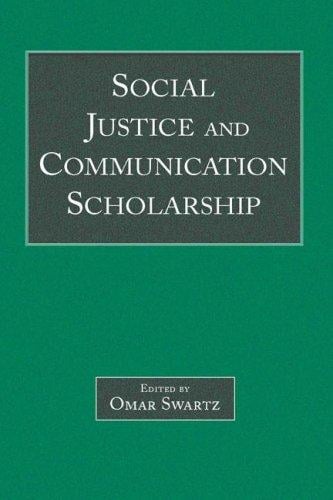 Social Justice and Communication Scholarship (Lea's Communication) (Lea's Communication Series)
