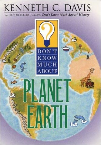 Don't Know Much About Planet Earth (Don't Know Much (New York, N.Y.).)