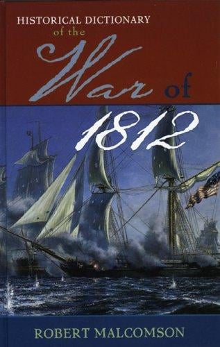 Historical dictionary of the War of 1812