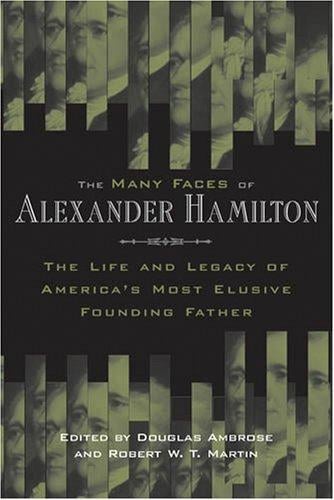 The Many Faces of Alexander Hamilton