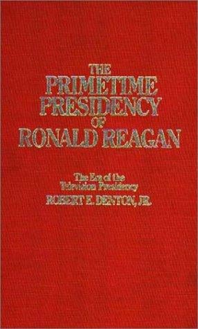 The primetime presidency of Ronald Reagan