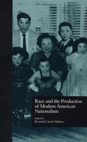 Race and the production of modern American nationalism