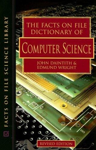 The Facts on File dictionary of computer science