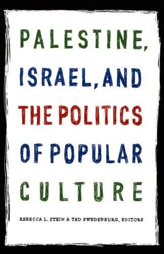 Palestine, Israel, and the politics of popular culture